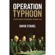 Operation Typhoon : Hitler's March on Moscow, October 1941