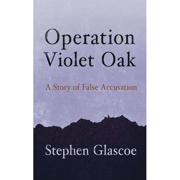 Operation Violet Oak : A Story of False Accusation (Paperback)