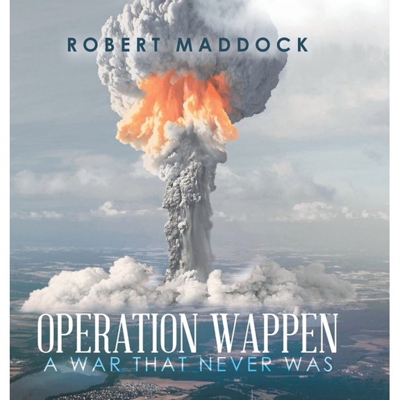 Operation Wappen: A War That Never Was (Hardcover)