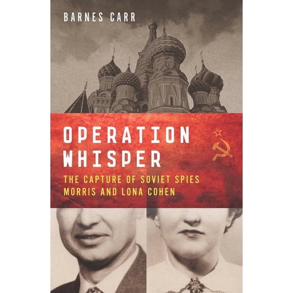 Operation Whisper : The Capture of Soviet Spies Morris and Lona Cohen (Hardcover)
