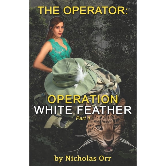 Operator Operation White Feather Part 1: The Operator Book 4, Book 4, (Paperback)