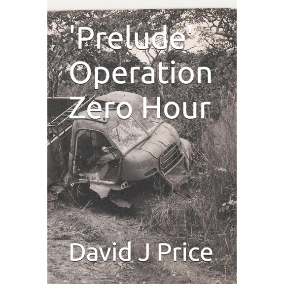 Operation Zero Hour 'Prelude' Operation Zero Hour, Book 1, (Paperback)