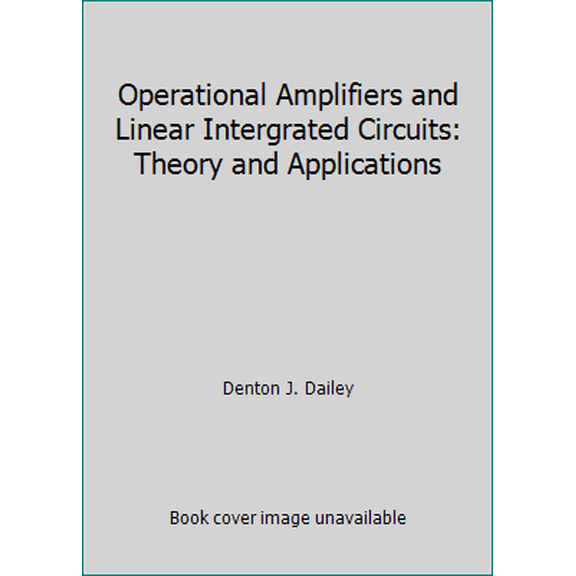 Pre-Owned Operational Amplifiers and Linear Intergrated Circuits: Theory and Applications (Hardcover) 007039931X 9780070399310