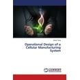 thumbnail image 1 of Operational Design of a Cellular Manufacturing System (Paperback), 1 of 1
