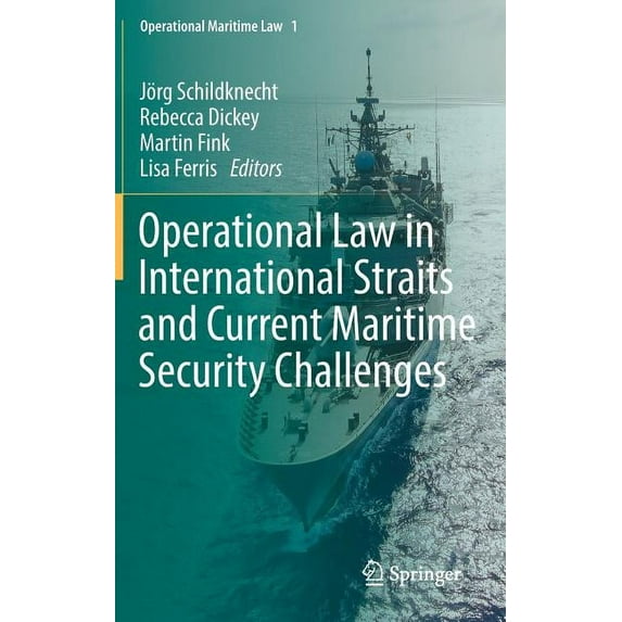 Operational Maritime Law Operational Law in International Straits and Current Maritime Security Challenges, Book 1, (Hardcover)