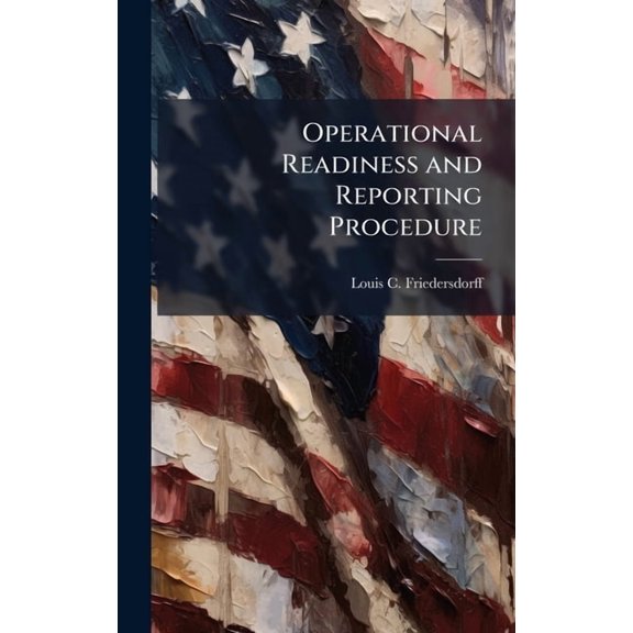 Operational Readiness and Reporting Procedure, (Hardcover)