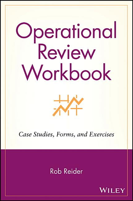 Operational Review Workbook: Case Studies, Forms, and Exercises ...