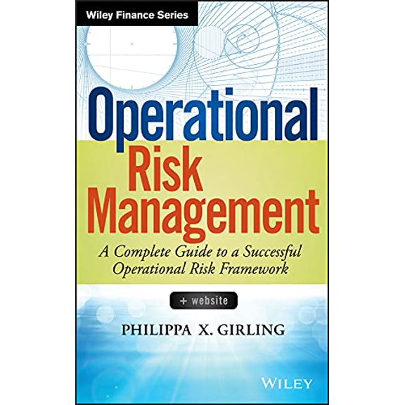 Pre-Owned Operational Risk Management: A Complete Guide to a Successful Operational Risk Framework (Hardcover) 1118532457 9781118532454