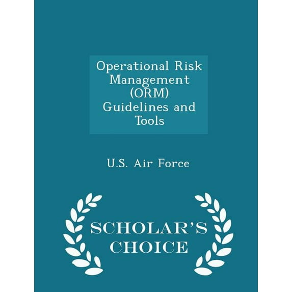 Operational Risk Management (Orm) Guidelines and Tools - Scholar's Choice Edition (Paperback)