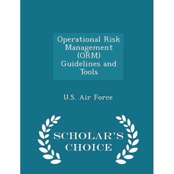 Operational Risk Management (Orm) Guidelines and Tools - Scholar's Choice Edition (Paperback)