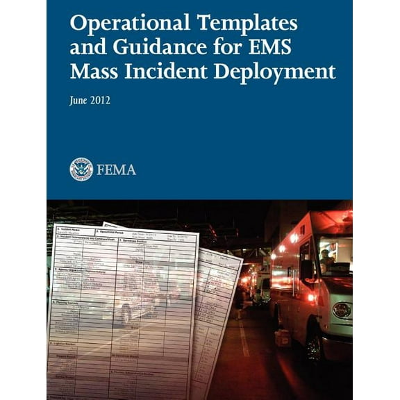 Operational Templates and Guidance for EMS Mass Incident Deployment (Paperback)
