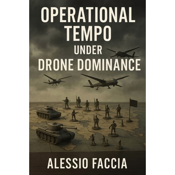 Operational Tempo Under Drone Dominance, (Paperback)