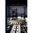 thumbnail image 1 of Operationalize AFSO 21 on USAF Flight Lines With AS 9100 Certification, (Paperback), 1 of 1