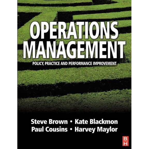 Operations Management: Policy, Practice and Performance Improvement, (Paperback)