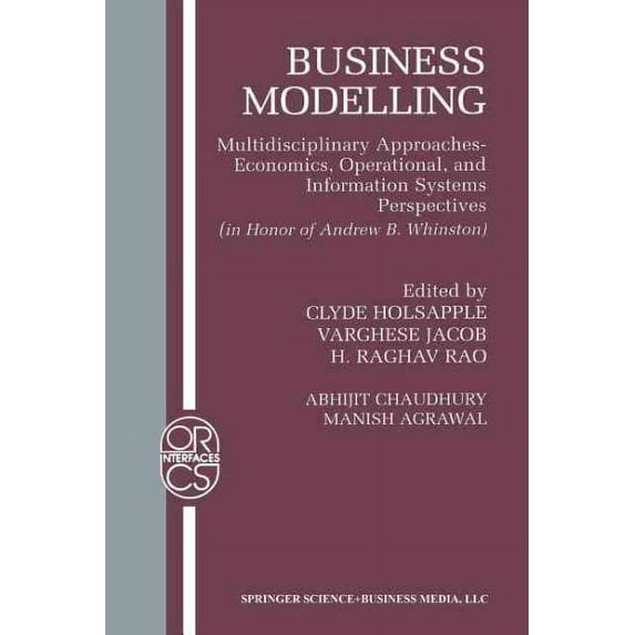 Operations Research/Computer Science Interfaces: Business Modelling: Multidisciplinary Approaches Economics, Operational, and Information Systems Perspectives (Paperback)