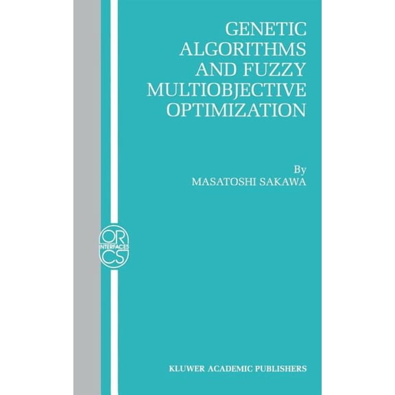 Operations Research/Computer Science Int Genetic Algorithms and Fuzzy Multiobjective Optimization, Book 14, (Hardcover)