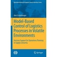 thumbnail image 1 of Operations Research/Computer Science Int Model-Based Control of Logistics Processes in Volatile Environments: Decision Support for Operations Planning in Supply , Book 50, (Hardcover), 1 of 1