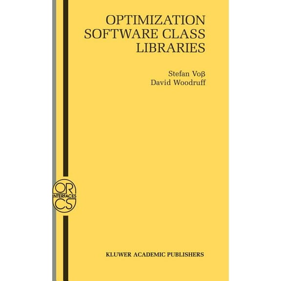 Operations Research/Computer Science Int Optimization Software Class Libraries, Book 18, (Hardcover)