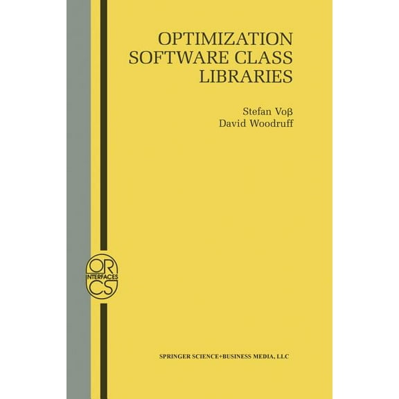 Operations Research/Computer Science Int Optimization Software Class Libraries, Book 18, (Paperback)