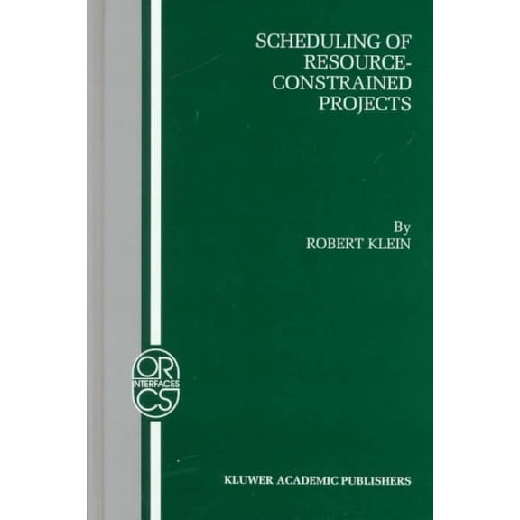 Operations Research/Computer Science Interfaces: Scheduling of Resource-Constrained Projects (Hardcover)