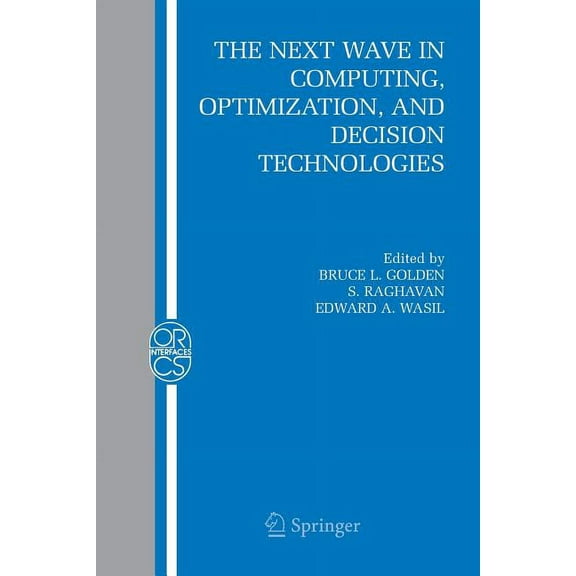 Operations Research/Computer Science Int The Next Wave in Computing, Optimization, and Decision Technologies, Book 29, (Paperback)