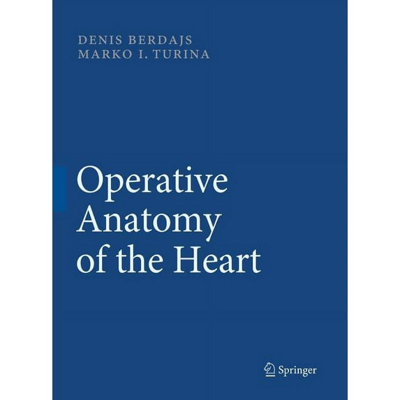 Operative Anatomy of the Heart, (Hardcover)