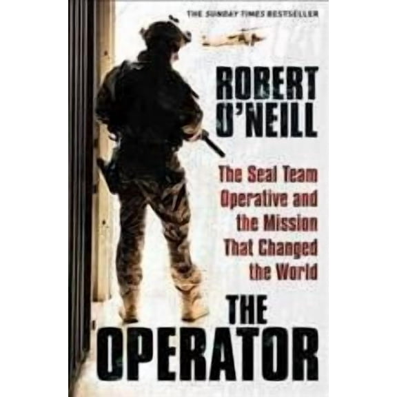 Operator : The Seal Team Operative and the Mission That Changed the World