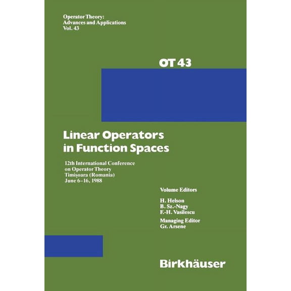 Operator Theory: Advances and Applicatio Linear Operators in Function Spaces: 12th International Conference on Operator Theory Timi?oara (Romania) June 6-16, 198, Book 43, (Paperback)