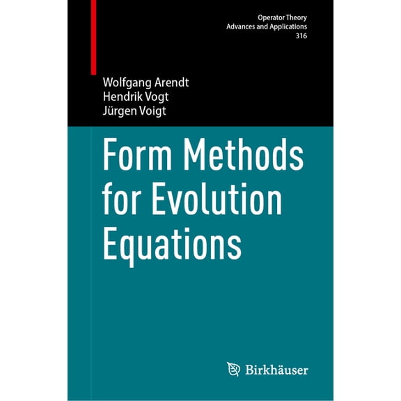 Operator Theory: Advances and Applicatio Form Methods for Evolution Equations, Book 316, (Hardcover)