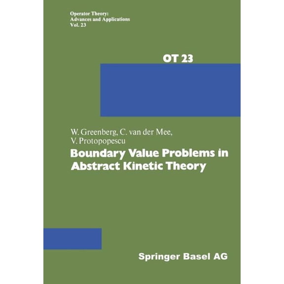 Operator Theory: Advances and Applicatio Boundary Value Problems in Abstract Kinetic Theory, Book 23, (Paperback)