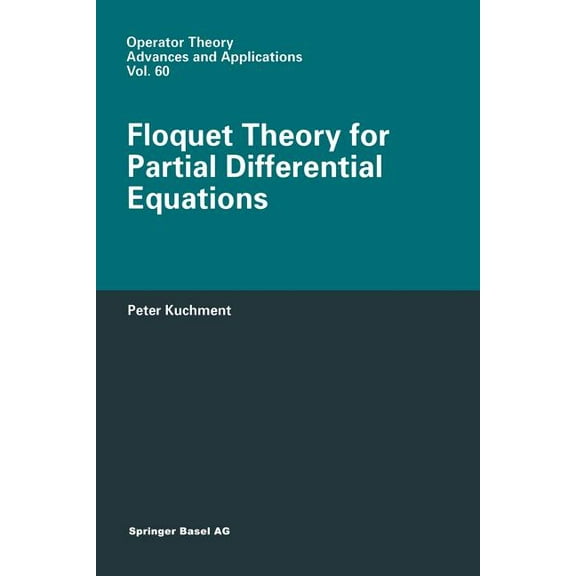 Operator Theory: Advances and Applicatio Floquet Theory for Partial Differential Equations, Book 60, (Paperback)