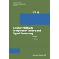 thumbnail image 1 of Operator Theory: Advances and Applicatio I. Schur Methods in Operator Theory and Signal Processing, Book 18, (Paperback), 1 of 1