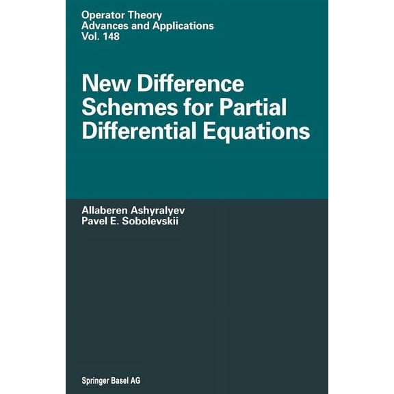 Operator Theory: Advances and Applicatio New Difference Schemes for Partial Differential Equations, Book 148, (Paperback)