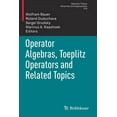 thumbnail image 1 of Operator Theory: Advances and Applicatio Operator Algebras, Toeplitz Operators and Related Topics, Book 279, (Paperback), 1 of 1