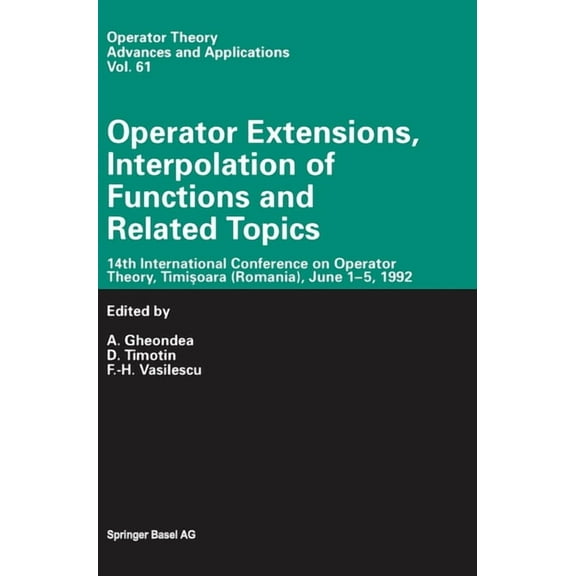 Operator Theory: Advances and Applicatio Operator Extensions, Interpolation of Functions and Related Topics, Book 61, (Hardcover)