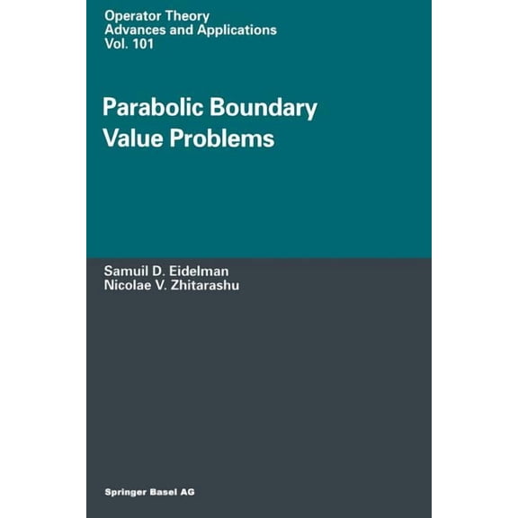 Operator Theory: Advances and Applicatio Parabolic Boundary Value Problems, Book 101, (Paperback)