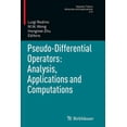thumbnail image 1 of Operator Theory: Advances and Applicatio Pseudo-Differential Operators: Analysis, Applications and Computations, Book 213, (Paperback), 1 of 1
