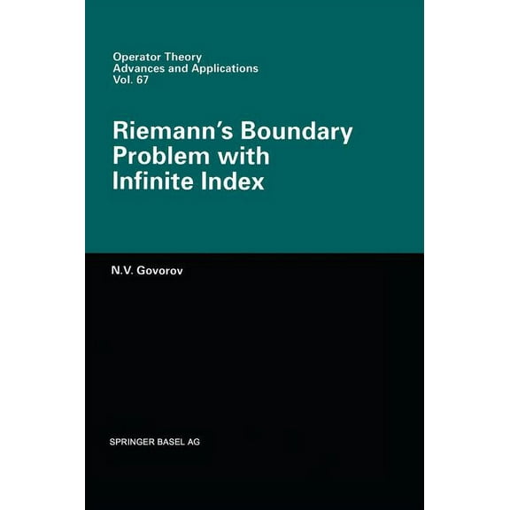 Operator Theory: Advances and Applicatio Riemann's Boundary Problem with Infinite Index, Book 67, (Hardcover)