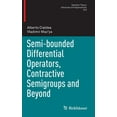 thumbnail image 1 of Operator Theory: Advances and Applicatio Semi-Bounded Differential Operators, Contractive Semigroups and Beyond, Book 243, (Hardcover), 1 of 1