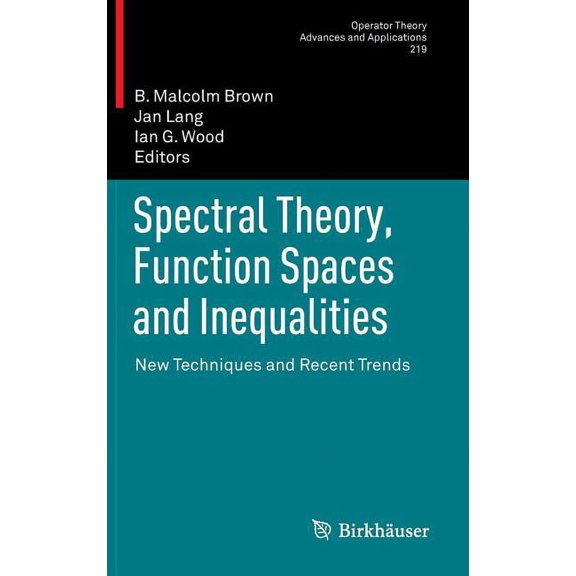 Operator Theory: Advances and Applicatio Spectral Theory, Function Spaces and Inequalities: New Techniques and Recent Trends, Book 219, (Hardcover)