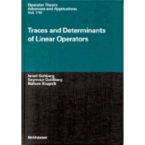 Operator Theory, Advances and Applicatio Traces and Determinants of Linear Operators, Book 116, (Hardcover)