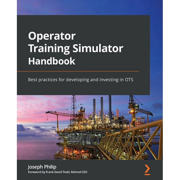 Operator Training Simulator Handbook: Best practices for developing and investing in OTS, (Paperback)