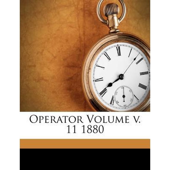 Operator Volume V. 11 1880 Paperback
