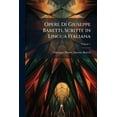 thumbnail image 1 of Opere Di Giuseppe Baretti, Scritte in Lingua Italiana; Volume 1 (Paperback), 1 of 1