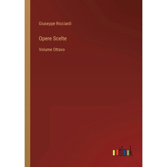 Opere Scelte : Volume Ottavo (Paperback)