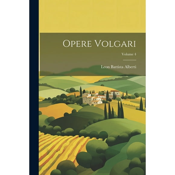 Opere Volgari; Volume 4 (Paperback)