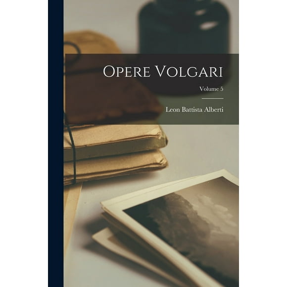 Opere Volgari; Volume 5 (Paperback)