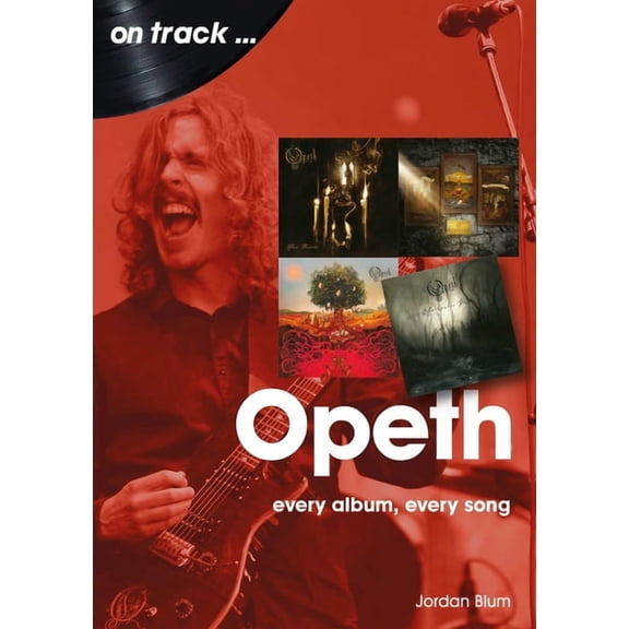 Opeth: Every Album Every Song, (Paperback)