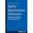 thumbnail image 1 of Opfer, Geschenke, Almosen: Die Gabe in Religion Und Gesellschaft, (Paperback), 1 of 1