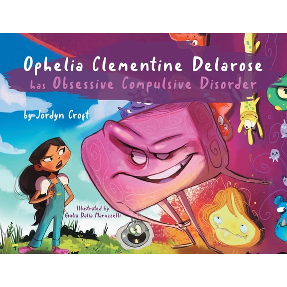 Ophelia Clementine Delarose has Obsessive Compulsive Disorder, (Paperback)